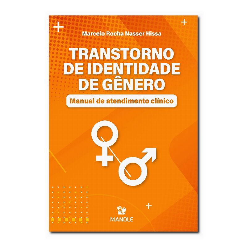 TRANSTORNO DE IDENTIDADE DE GÊNERO - MANUAL DE ATENDIMENTO CLÍNICO