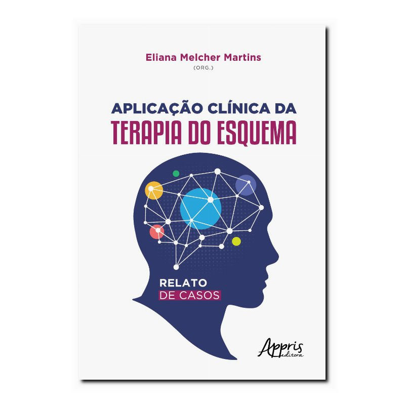APLICAÇÃO CLÍNICA DA TERAPIA DO ESQUEMA - RELATO DE CASOS