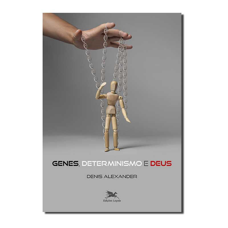 GÊNES, DETERMINISMO E DEUS