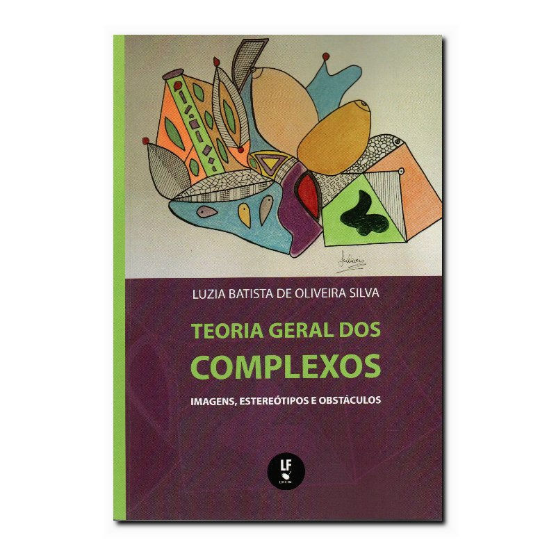 TEORIA GERAL DOS COMPLEXOS: IMAGENS, ESTEREÓTIPOS E OBSTÁCULOS