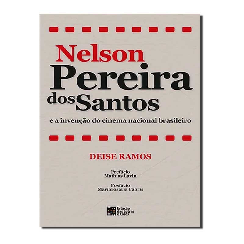 NELSON PEREIRA DOS SANTOS E A INVENÇÃO DO CINEMA NACIONAL BRASILEIRO