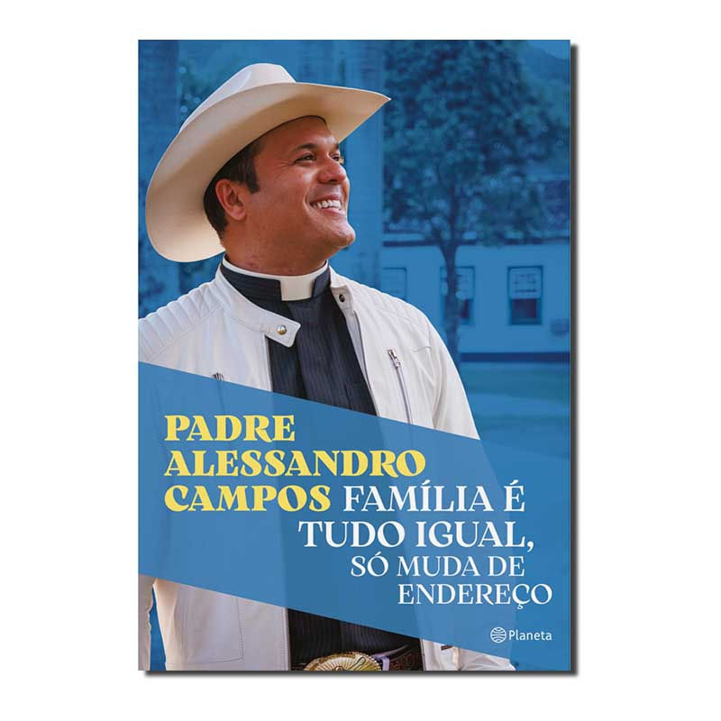 FAMÍLIA É TUDO IGUAL, SÓ MUDA DE ENDEREÇO: O NOVO LIVRO DO PADRE ALESSANDRO C...