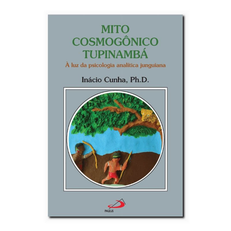 MITO COSMOGÔNICO TUPINAMBÁ - À LUZ DA PSICOLOGIA ANALÍTICA JUNGUIANA