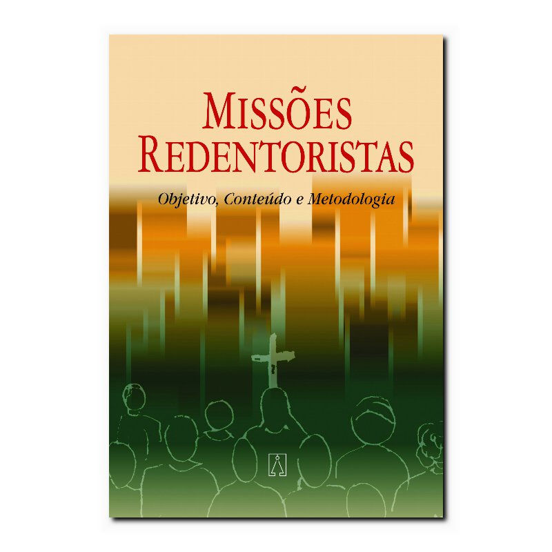 MISSOES REDENTORISTAS - OBJETIVO, CONTEUDO E METODOLOGIA