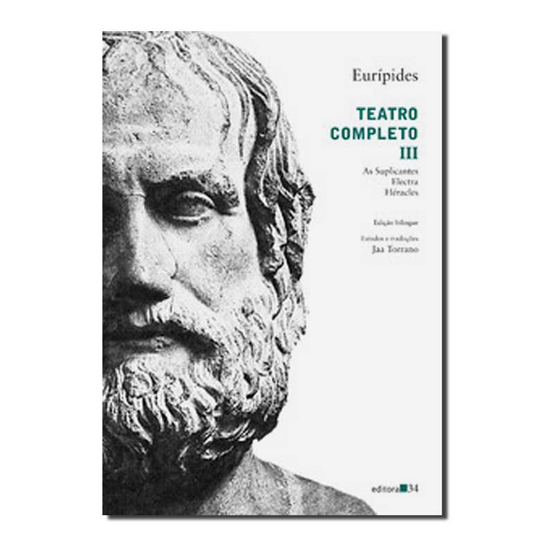 TEATRO COMPLETO III: AS SUPLICANTES, ELECTRA, HÉRACLES