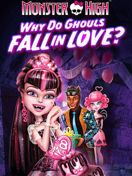 Monster High: Why do Ghouls Fall in Love?