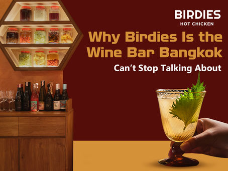 Why Birdies Is the Wine Bar Bangkok Can’t Stop Talking About 