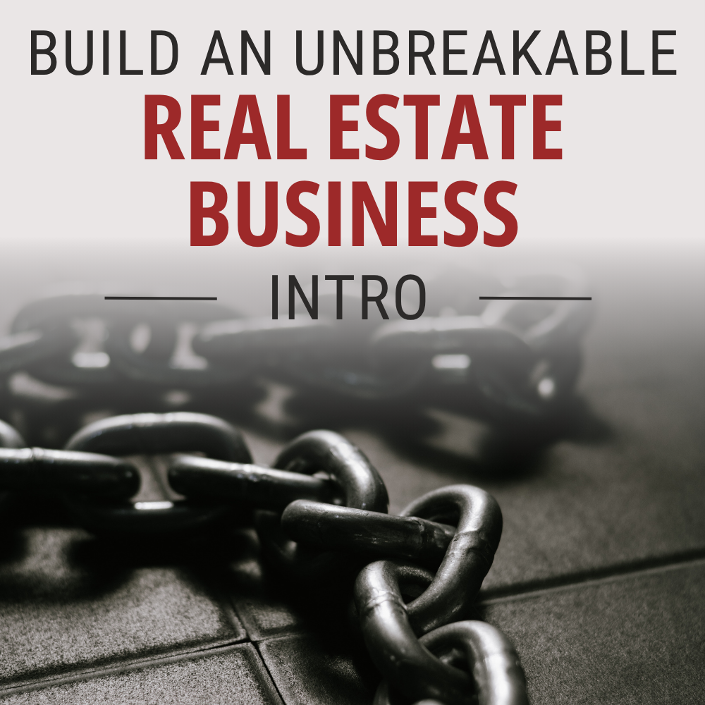 Introduction: Build an Unbreakable Real Estate Business