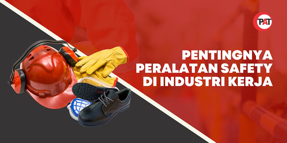 Pentingnya Peralatan Safety di Industry Kerja