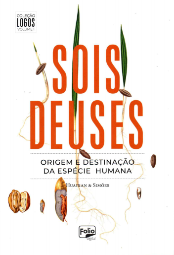 Sois deuses - Origem e destinação da espécie humana