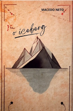 O iceberg - Macedo Neto
