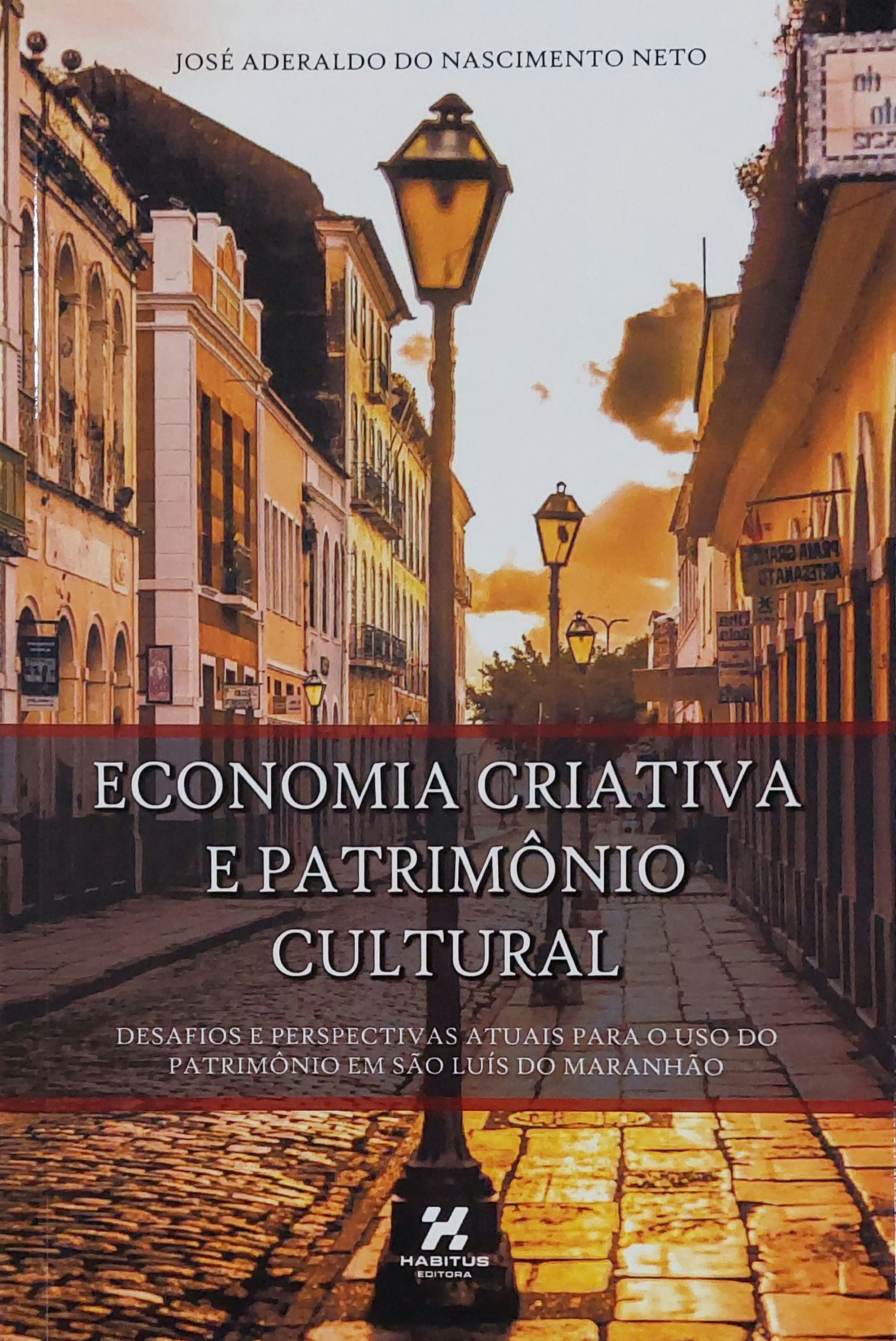 Economia criativa e patrimônio cultural - José Aderaldo Nascimento Neto