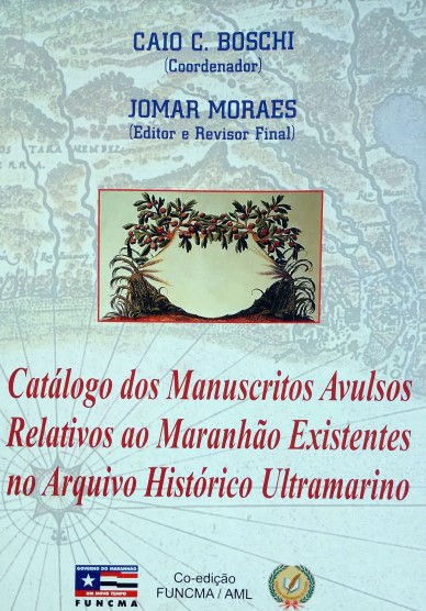 Catálogo dos Manuscritos Avulsos Relativos ao Maranhão Existentes no Arquivo His