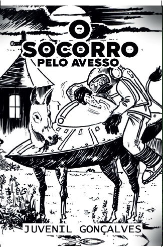 O SOCORRO PELO AVESSO - Juvenil Gonçalves