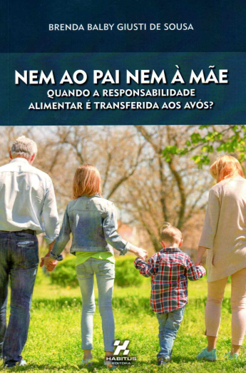 Nem ao pai nem à mãe - Brenda Balby Giusti de Sousa