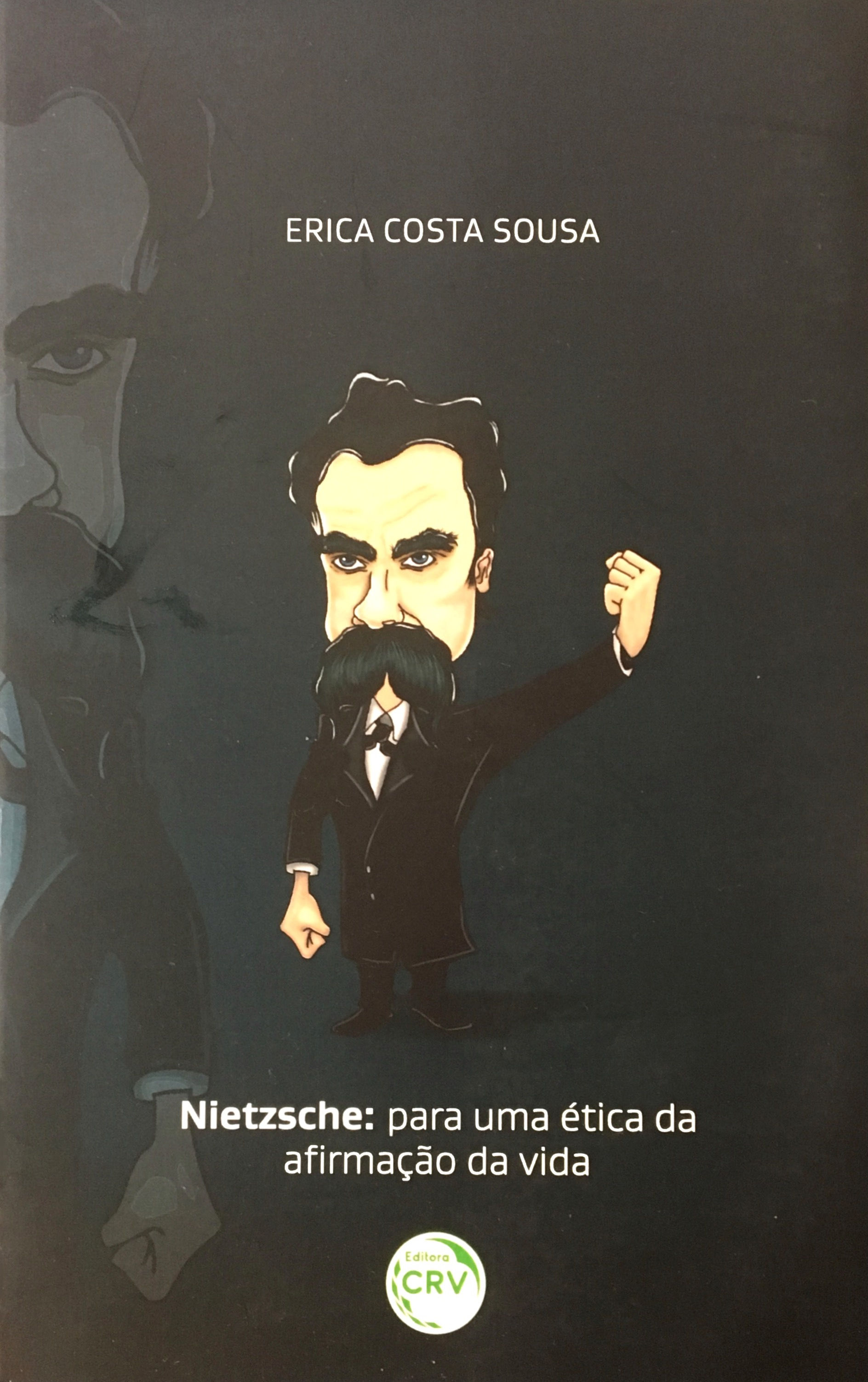 Nietzsche: para uma ética da Afirmação da vida