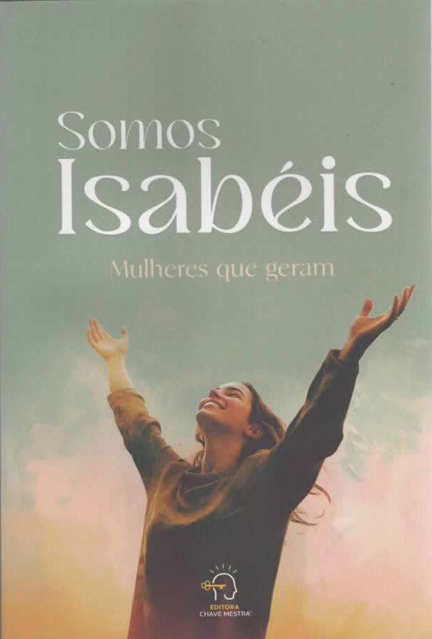 Somos Isabéis Mulheres que Geram