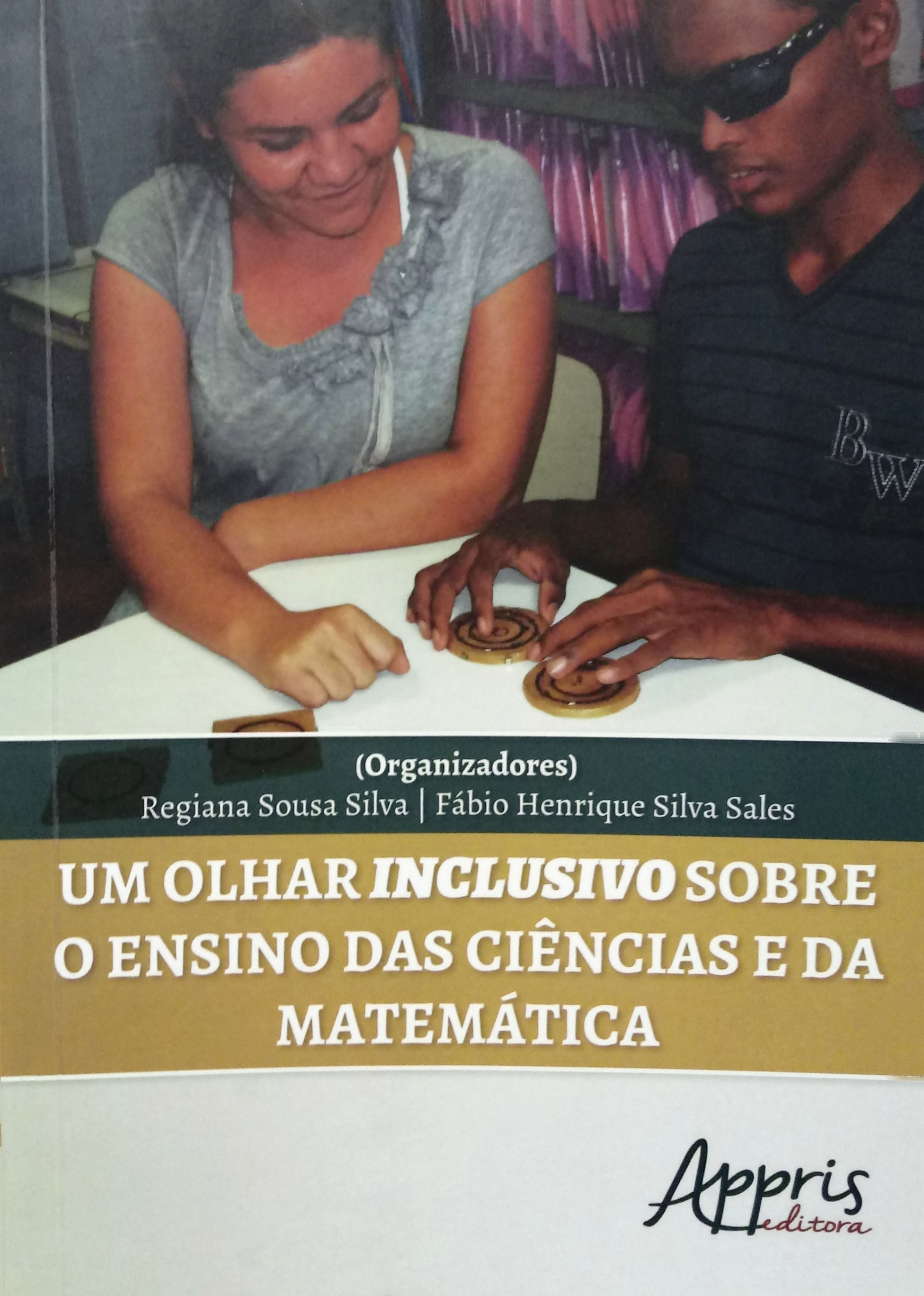 Um Olhar Inclusivo Sobre o Ensino das Ciências e da Matemática