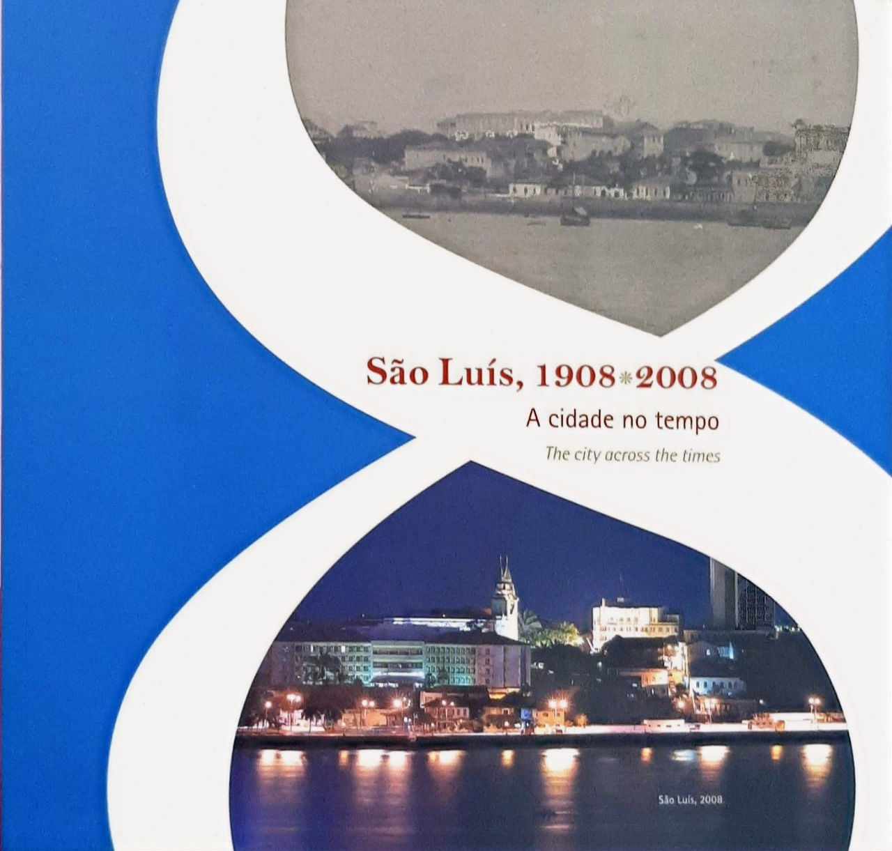 São Luís, 1908 * 2008