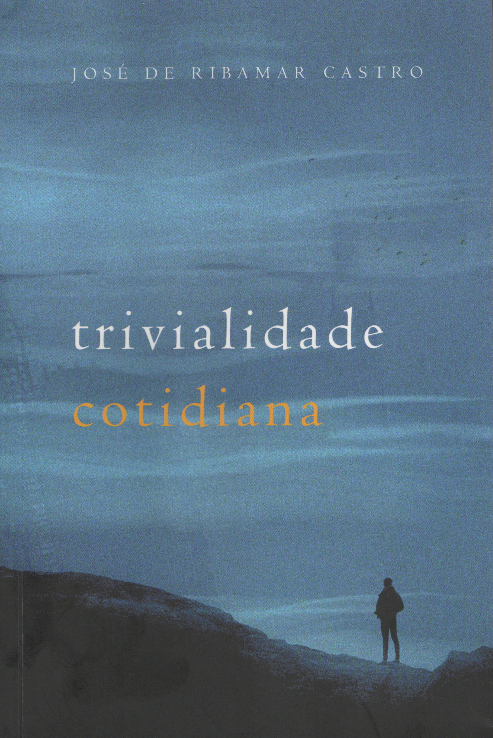 Trivialidade cotidiana - José de Ribamar Castro