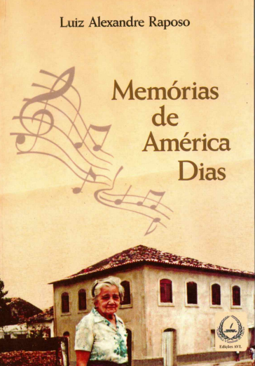 Memórias de América Dias - Luiz Alexandre Raposo
