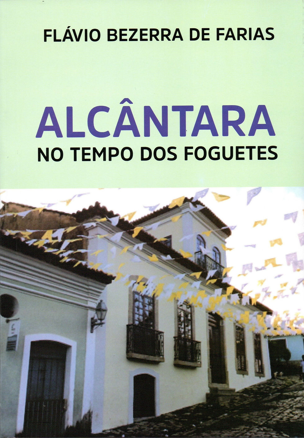 Miniatura: ALCÂNTARA: No tempo dos foguetes - Flávio Bezerra de Farias
