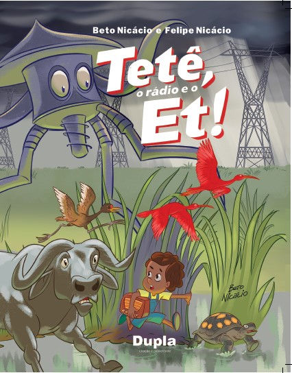 Tetê, o rádio e o ET! - Beto Nicácio e Felipe Nicácio