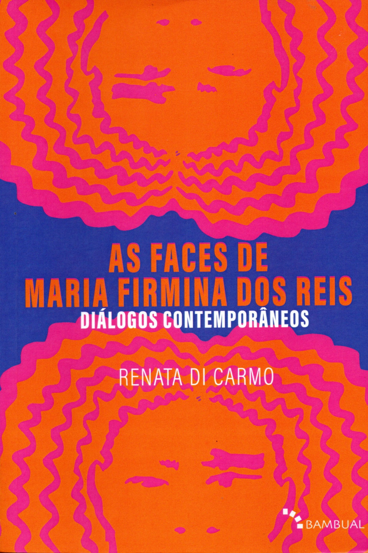 As faces de Maria Firmina dos Reis: Diálogos contemporâneos -Renata Di Camargo