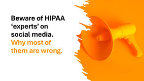 Beware of HIPAA 'experts' on social media. Why most of them are wrong