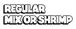 Regular-Mix-or-Shrimp-9-3-2025 (1).png