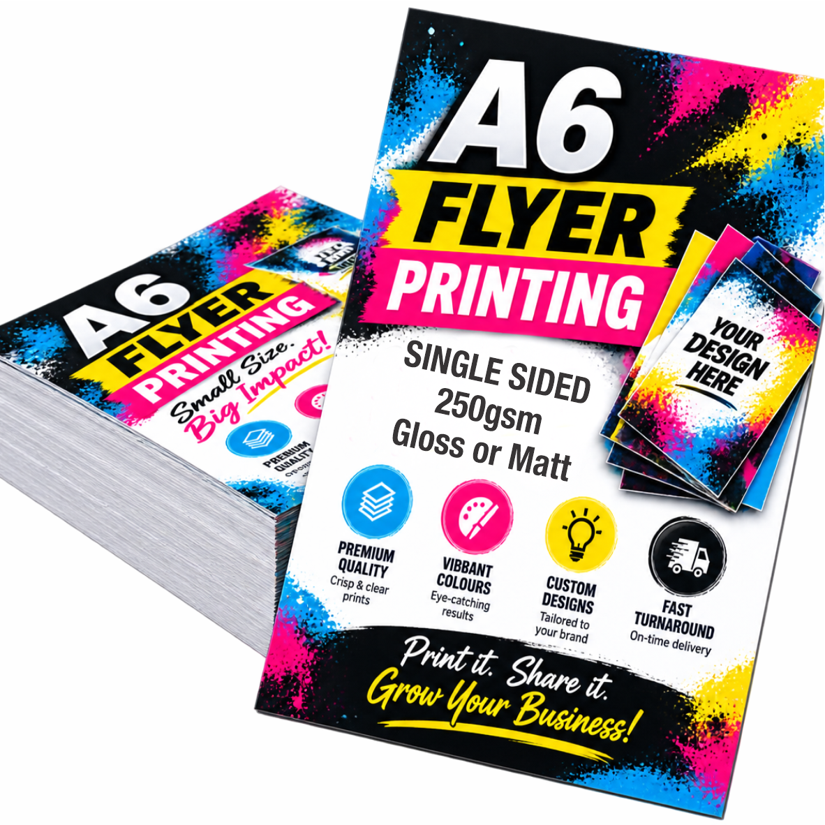 A6 FLYERS Single sided 250gsm