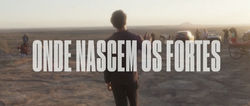 Onde Nascem os Fortes