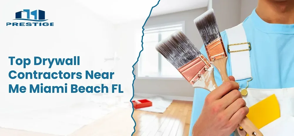 Top Drywall Contractors in Miami Beach, FL: A Complete Guide