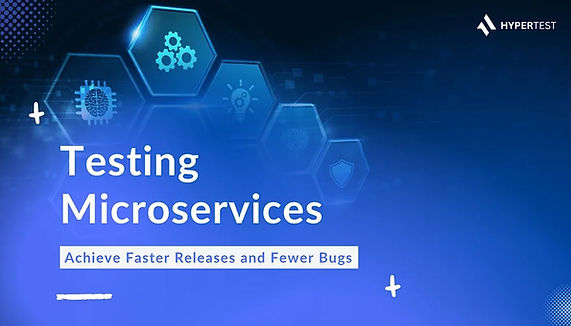 Testing Microservices: Faster Releases, Fewer Bugs