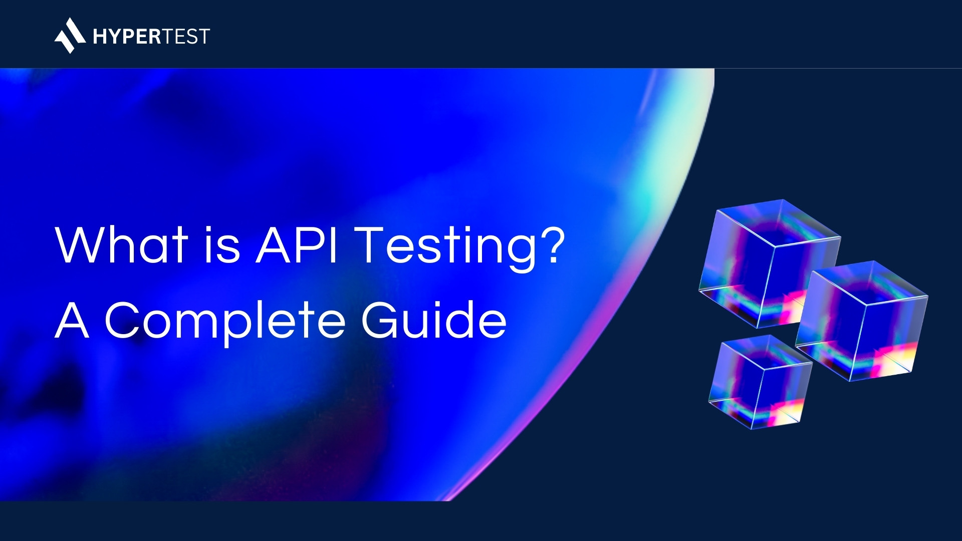 What is API Testing A Complete Guide | HyperTest