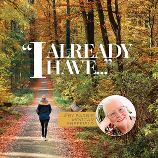 “I Already Have…”