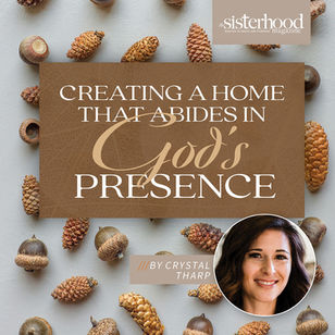 Creating a Home that Abides in God’s Presence