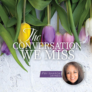 The Conversation We Miss