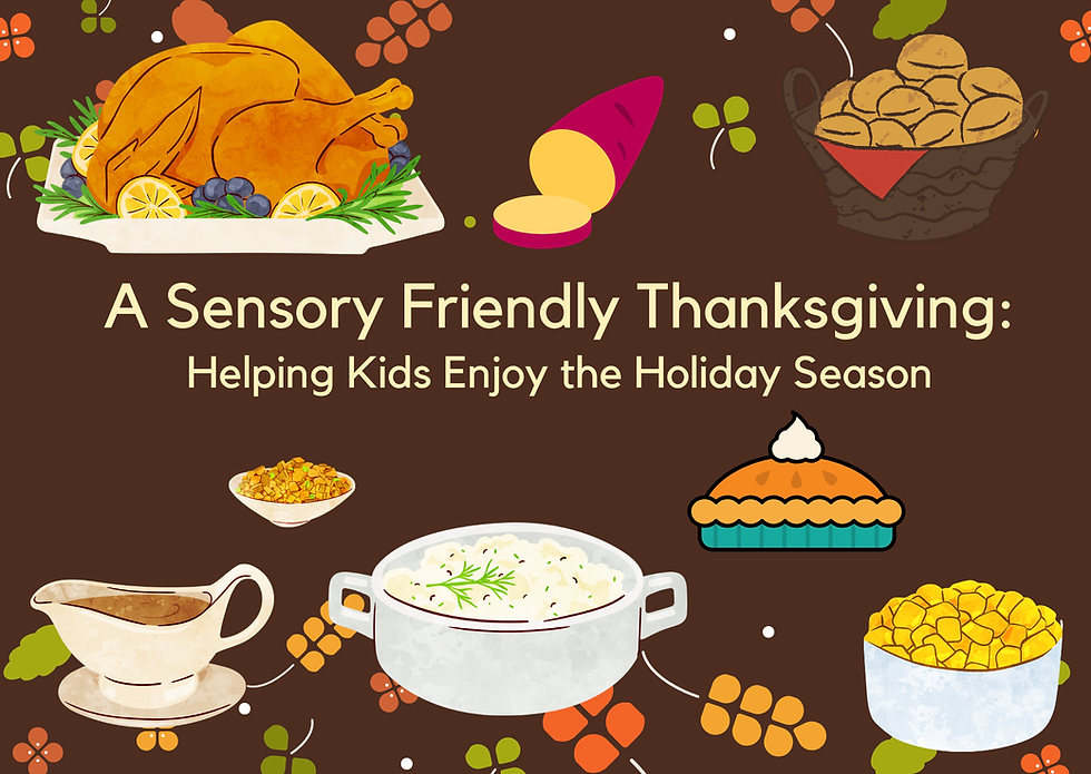 🦃 A Sensory-Friendly Thanksgiving: Helping Kids Enjoy the Holiday Season