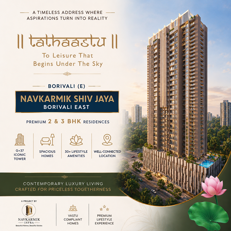 NAVKARMIK TATHASTU BORIVALI EAST, CODENAME TATHASTU BORIVALI, SHIV JAYA BORIVALI EAST, NAVKARMIK SHIV JAYA BORIVALI EAST, NAVKARMIK SHIV JAYA BY NAVKARMIK INFRA, DUTTAPADA, BORIVALI EAST