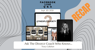 FACEBOOK LIVE RECAP- ASK THE DIVORCE COACH WHO KNOWS (Sept. 20, 2021)