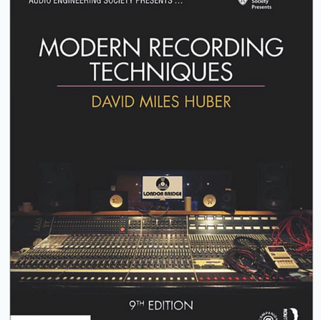 Modern Recording Techniques (9th Edition) by David Miles Huber