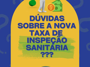 Dúvidas Sobre a Taxa de Inspeção Sanitária?