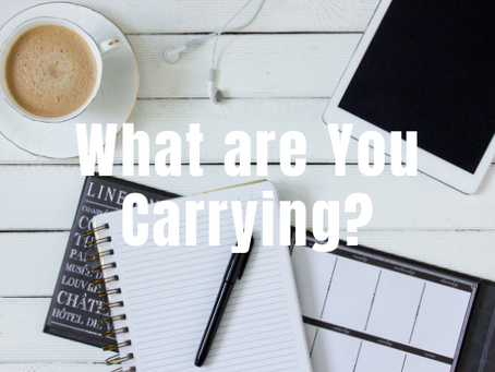 018 - What are You Carrying?