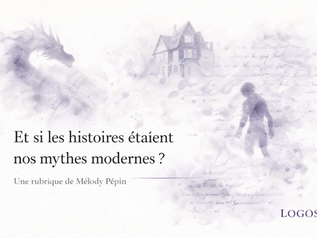 Et si… les histoires étaient nos mythes modernes ?