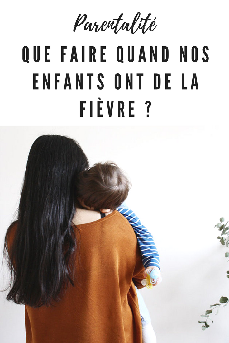 Que faire en cas de fièvre chez son enfant ? Mes 9 conseils pour faire