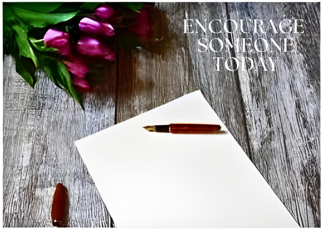 Encourage Someone Today