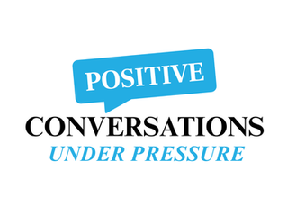 Positive Conversation Under Pressure