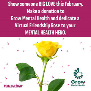 Grow Mental Health launches its BIG LOVE, Virtual Rose Garden to celebrate Mental Health Heroes this Valentine’s season