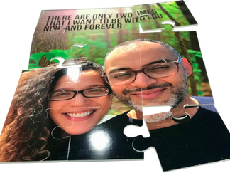 Smiling couple on jigsaw puzzle with text: THERE ARE ONLY TWO TIMES THAT I WANT TO BE WITH YOU NOW AND FOREVER.